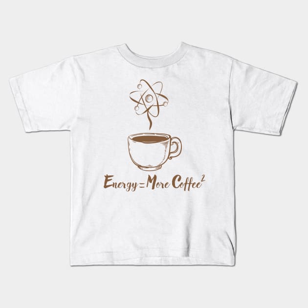 Energy = More Coffee Kids T-Shirt by twistedtee